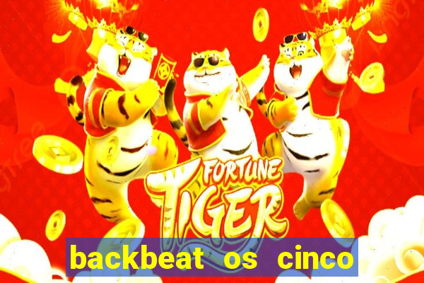 backbeat os cinco rapazes de liverpool download legendado